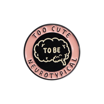 Funny Neurodivergent Enamel Pin
